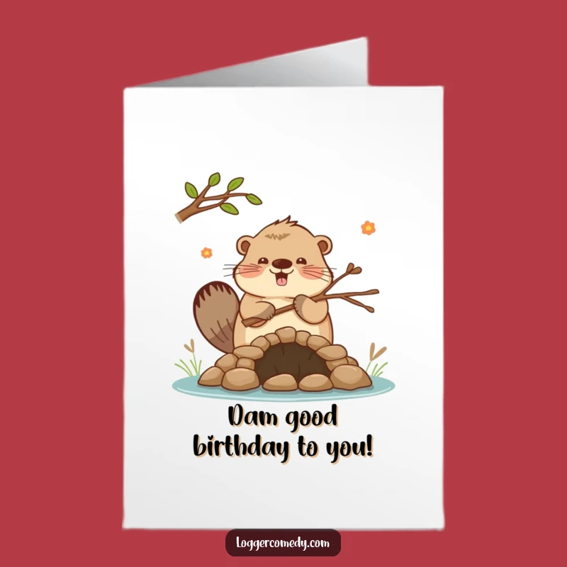 Free Printable Birthday Card: Funny Beaver Building Dam - Cheerful Download!