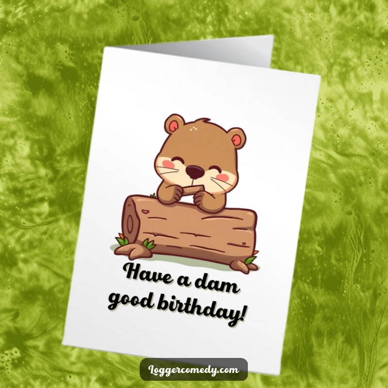 Funny free printable birthday card: Kawaii beaver happily gnawing on a fallen log, celebrating with industrious joy.