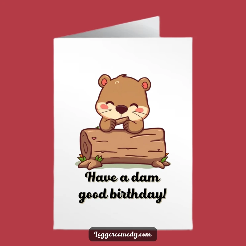 Free Printable Kawaii Beaver Birthday Card: Funny Log Chewer Download Gift