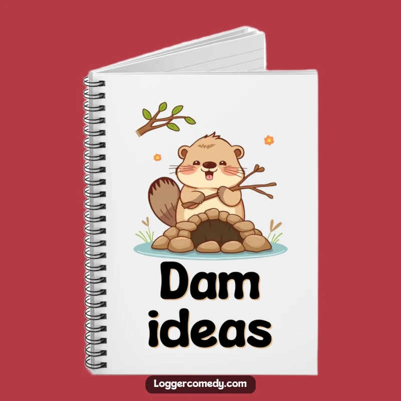 Funny Beaver Dam Notebook: Enthusiastic Journal, Humorous Funny Gift!